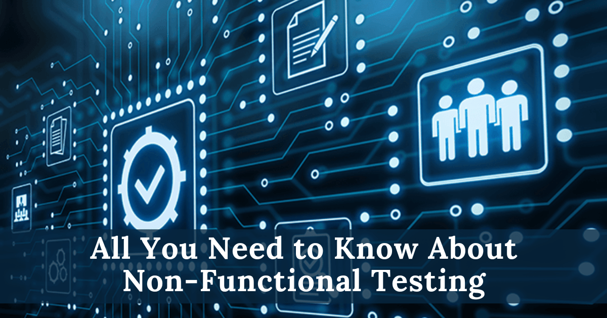All You Need to Know About Non-Functional&nbsp;Testing